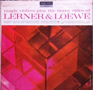 Magic Violins : The Many Sides Of Lerner And Loewe (LP, Mono)