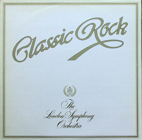 The London Symphony Orchestra And The Royal Choral Society : Classic Rock (LP, Album, Gat)