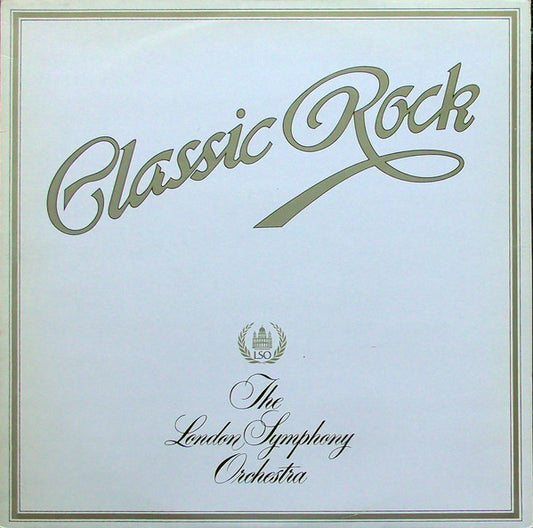 The London Symphony Orchestra And The Royal Choral Society : Classic Rock (LP, Album, Gat)