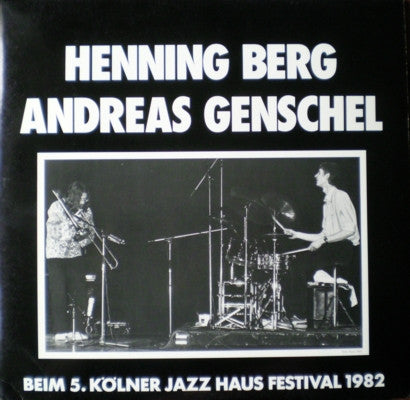 Henning Berg (2), Andreas Genschel : Beim 5. Kölner Jazz Haus Festival 1982 (LP)