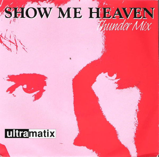 Ultramatix : Show Me Heaven (7")