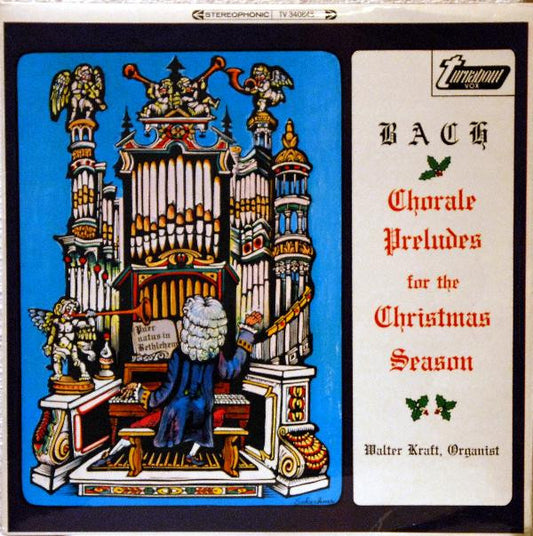 Johann Sebastian Bach - Walter Kraft : Chorale Preludes For The Christmas Season (LP, Album)