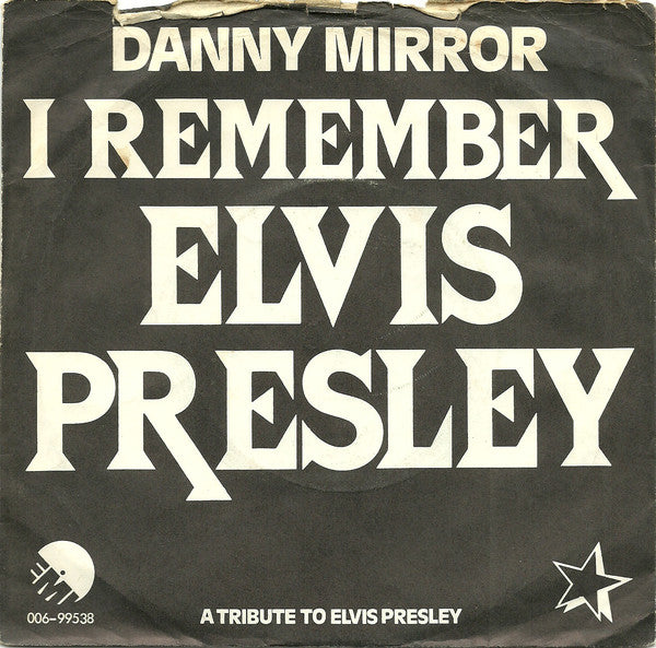 Danny Mirror : I Remember Elvis Presley (7", Single)