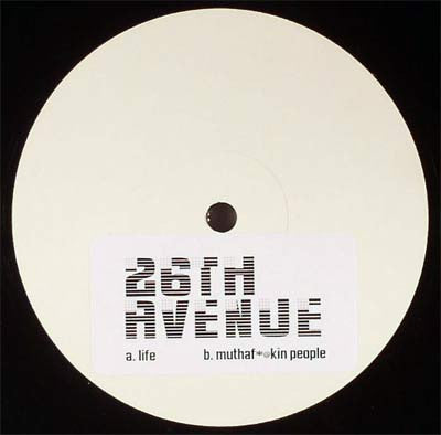 26th Avenue : Life / Muthaf*@kin People (12", Unofficial)