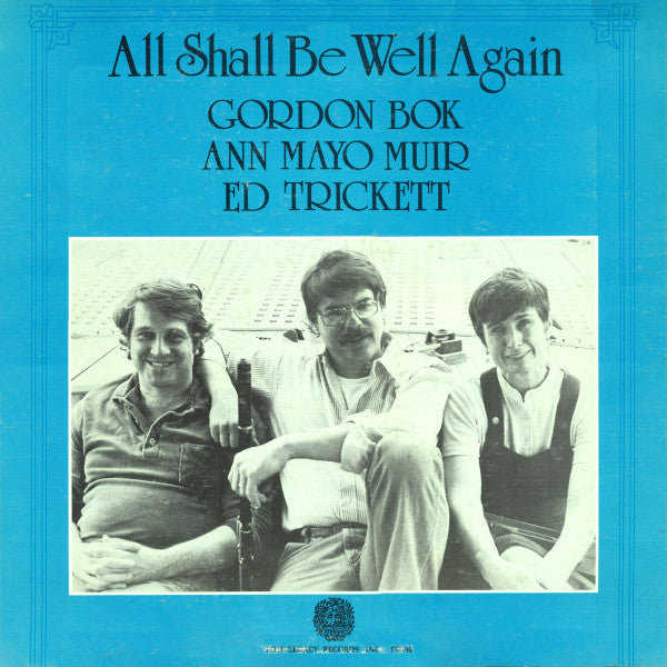 Gordon Bok, Ann Mayo Muir, Ed Trickett : All Shall Be Well Again (LP, Album)