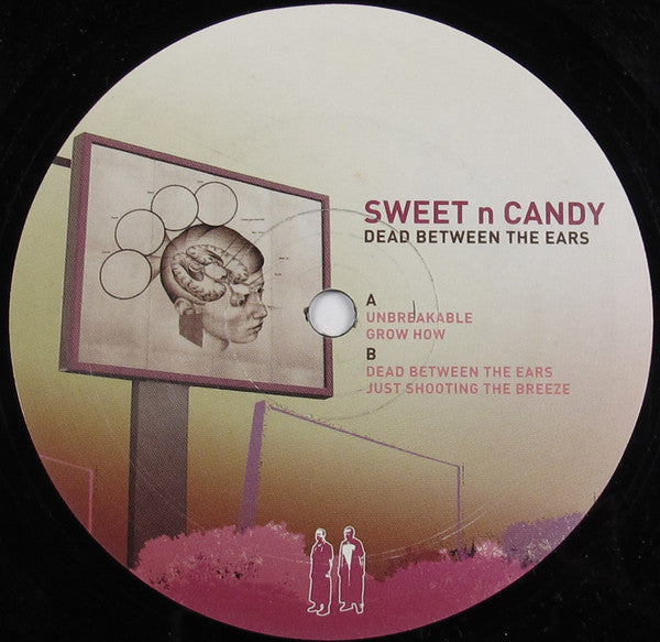 Sweet 'n Candy : Dead Between The Ears (12")