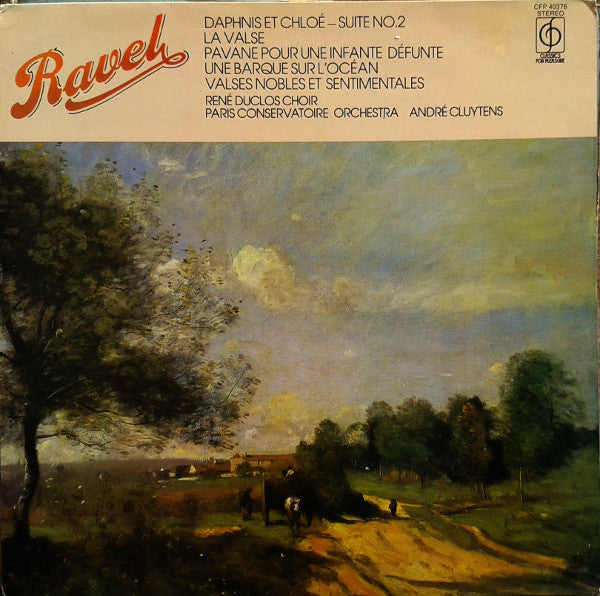 Maurice Ravel, Chœurs Du Conservatoire De Paris, Les Chœurs René Duclos Conducted By André Cluytens : Daphnis Et Chloé - Suite No. 2 & Other Orchestral Works (LP, Comp)