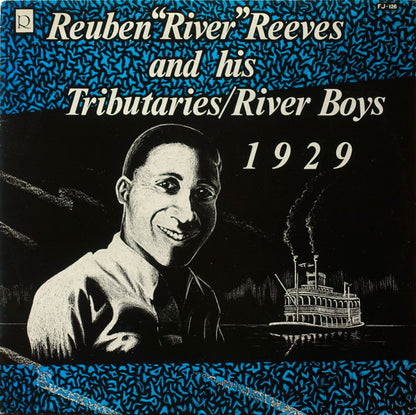 Reuben Reeves : Reuben “River” Reeves And His Tributaries/River Boys 1929 (LP, Comp)