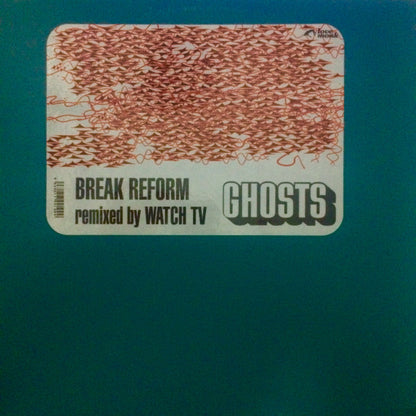 Break Reform : Ghosts Remixed By Watch TV (12")