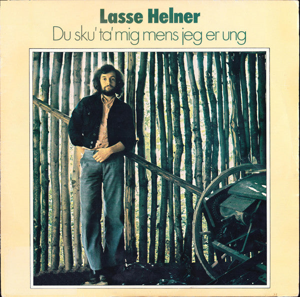 Lasse Helner : Du Sku' Ta' Mig Mens Jeg Er Ung (LP, Album)