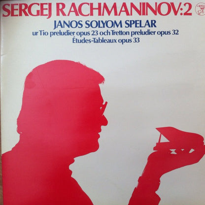 Sergei Vasilyevich Rachmaninoff, Janos Solyom : Sergej Rachmaninov: 2 - Janos Solyom Spelar Ur Tio Preludier, Opus 23 Och  Tretton Preludier, Opus 32; Études-Tableaux Op. 33 (LP, Gat)