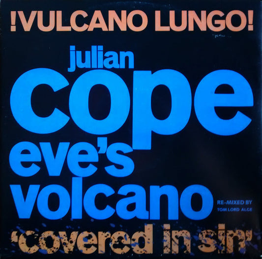 Julian Cope : Eve's Volcano - !Vulcano Lungo! (Covered In Sin) (12", Single)