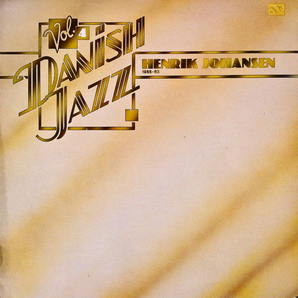 Henrik Johansen : Danish Jazz Vol. 4 - Henrik Johansen 1955-63 (LP, Comp)