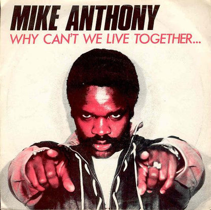 Mike Anthony : Why Can't We Live Together... (7")