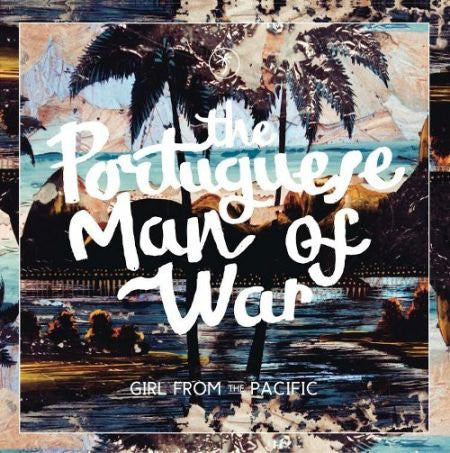 The Portuguese Man Of War : Girl From The Pacific (LP, Album)