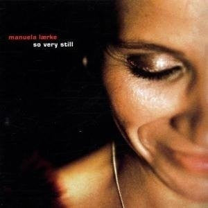 Manuela Lærke : So Very Still (CD, Album)