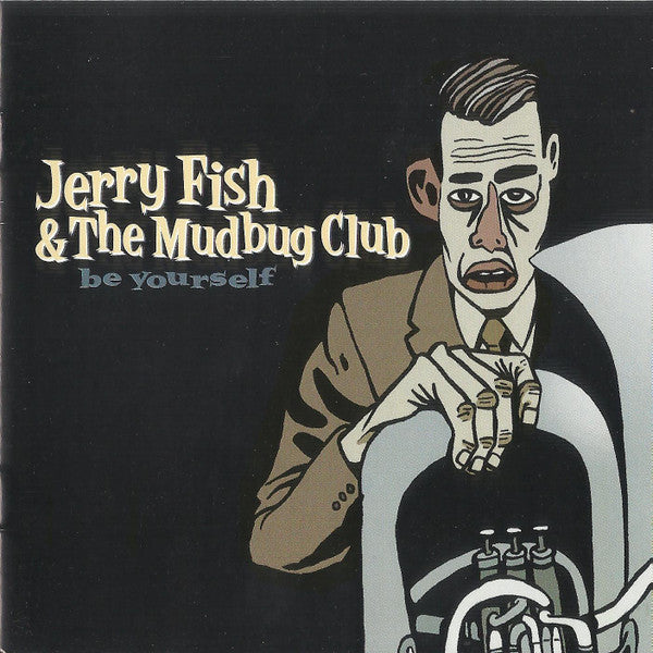 Jerry Fish & The Mudbug Club : Be Yourself (CD, Album)