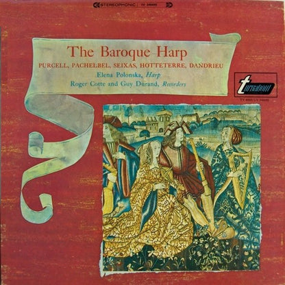 Henry Purcell, Johann Pachelbel, Carlos Seixas, Jean Hotteterre, Jean-François Dandrieu - Elena Polonska, Roger Cotte And Guy Durand : The Baroque Harp (LP, Album, RE)