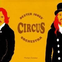 Dexter Jones' Circus Orchestra : Morbyn Outtakes (CD, EP, Dig)