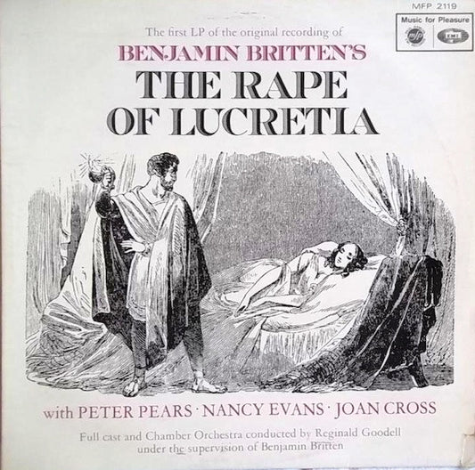 Benjamin Britten With Peter Pears · Nancy Evans (3) · Joan Cross Full Cast And Chamber Choir Conducted By Reginald Goodall : The Rape Of Lucretia (LP)