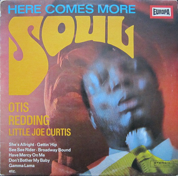 Otis Redding And Little Joe Curtis : Here Comes More Soul (LP, Comp)