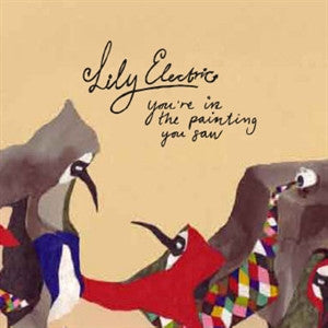 Lily Electric : You're In The Painting You Saw (CD, Album)