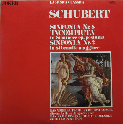 Franz Schubert / Das Norddeutsche Symphonieorchester Unter Der Leitung Von Hans-Jürgen Walther / Dresdner Symphonie-Orchester Unter Der Leitung Von George Byrd : Symphonie Nr. 8 In H-Moll, Op. Posth. "Die Unvollendete" / Symphonie Nr. 2 In B-Dur (LP)