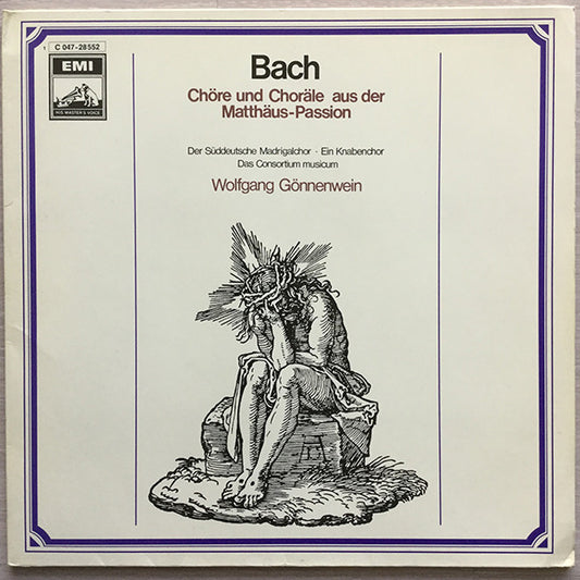 Johann Sebastian Bach - Der Süddeutsche Madrigalchor, Ein Knabenchor, Consortium Musicum (2), Wolfgang Gönnenwein : Chöre Und Choräle Aus Der Matthäus-Passion (LP)