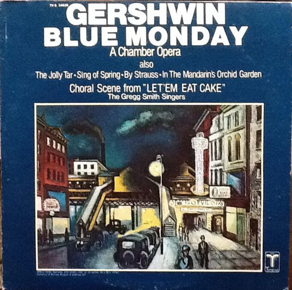 George Gershwin, Gregg Smith Singers : Blue Monday (A Chamber Opera) (LP, Album)