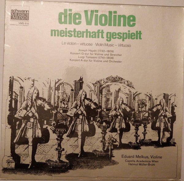 Joseph Haydn / Luigi Tomasini - Eduard Melkus, Capella Academica Wien, Helmut Müller-Brühl : Die Violine Meisterhaft Gespielt (LP, Comp)