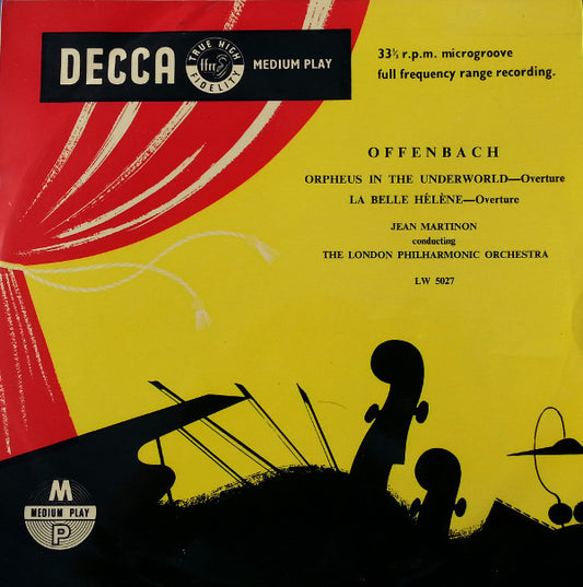 Jacques Offenbach, Jean Martinon, The London Philharmonic Orchestra : Orpheus In The Underworld & La Belle Hélène Overtures (10")