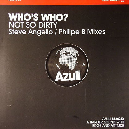 Who's Who? : Not So Dirty (Steve Angello / Phillpe B Mixes) (12")