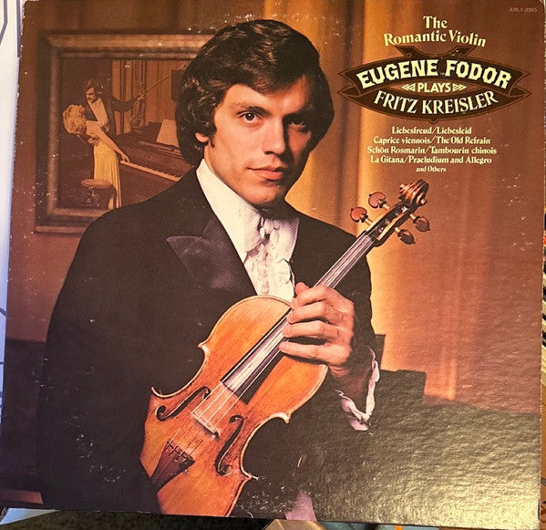 Eugene Fodor Plays Fritz Kreisler : The Romantic Violin (Eugene Fodor Plays Fritz Kreisler) (LP)