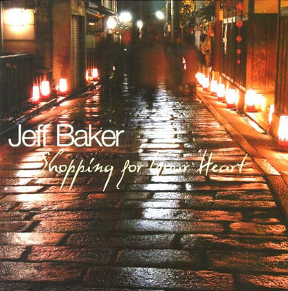 Jeff Baker (18) : Shopping For Your Heart (CD, Album)