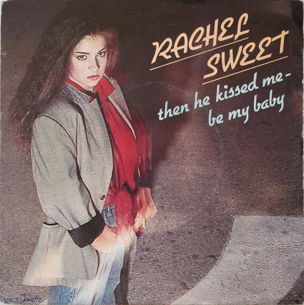 Rachel Sweet : Then He Kissed Me - Be My Baby (7", Single)