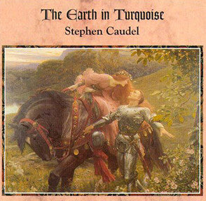 Stephen Caudel : The Earth In Turquoise (CD, Album)