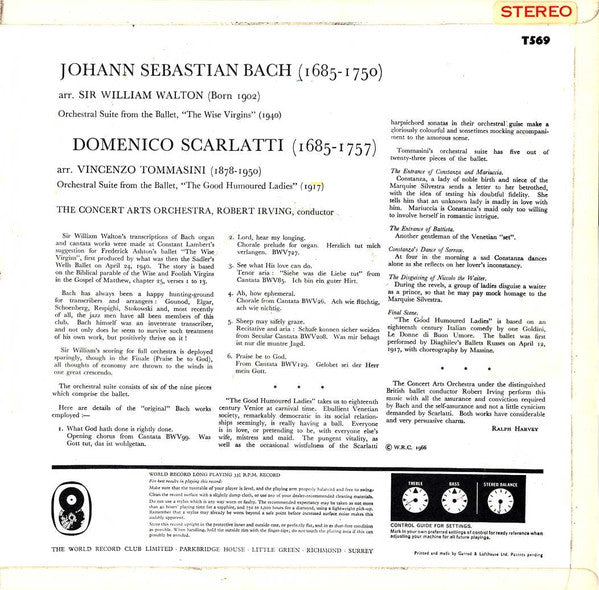 Domenico Scarlatti - Vincenzo Tommasini / Johann Sebastian Bach - Sir William Walton, Robert Irving (2) Conducts The Concert Arts Orchestra : Suite From 'The Good Humoured Ladies' Ballet / Suite From 'The Wise Virgins' Ballet (LP, Club, RE)