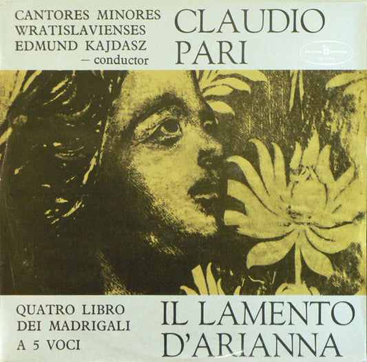 Claudio Pari - Cantores Minores Wratislavienses , Conductor Edmund Kajdasz : Il Lamento D'Arianna. Quatro Libro Dei Madrigali A 5 Voci (LP)