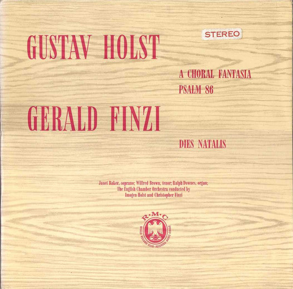 Gustav Holst / Gerald Finzi, Janet Baker (Soprano), Wilfred Brown (Tenor), Ralph Downes (Organ),  English Chamber Orchestra Conducted By Imogen Holst And Christopher Finzi : A Choral Fantasia, Psalm 86 / Dies Natalis (LP, Club)