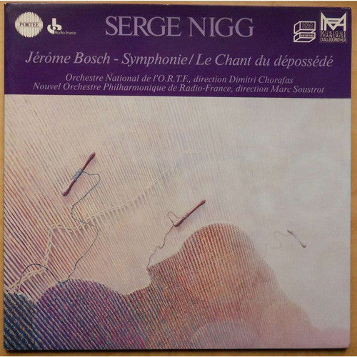 Serge Nigg : Jérôme Bosch-Symphonie / Le Chant Du Dépossédé (LP)