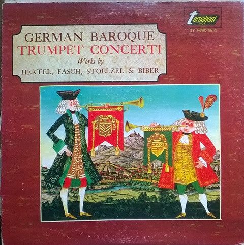 Johann Wilhelm Hertel, Johann Friedrich Fasch, Gottfried Heinrich Stölzel & Heinrich Ignaz Franz Biber : German Baroque Trumpet Concerti (LP, Album)