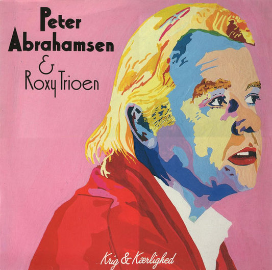 Peter Abrahamsen & Roxy Trioen : Krig & Kærlighed (LP, Album)