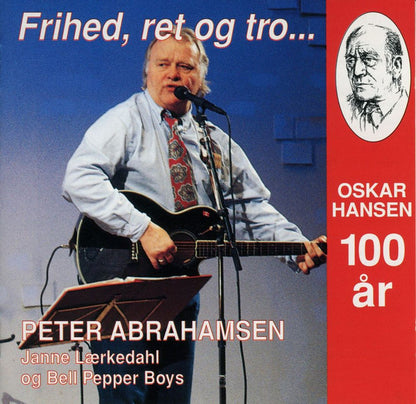 Peter Abrahamsen & Bell Pepper Boys : Frihed, Ret Og Tro... (Oskar Hansen 100 År) (CD)