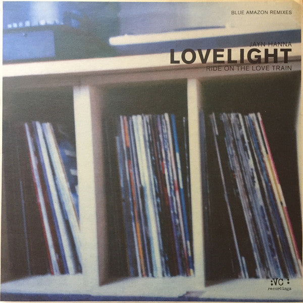 Jayn Hanna : Lovelight (Ride On A Love Train) Blue Amazon Remixes (12")