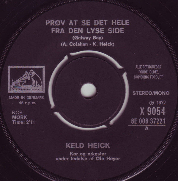 Keld Heick : Prøv At Se Det Hele Fra Den Lyse Side / Oh, Lady Mary (7", Single)