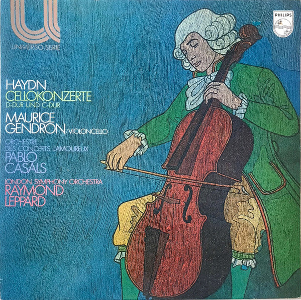 Joseph Haydn / Maurice Gendron - Orchestre Des Concerts Lamoureux • Pablo Casals • The London Symphony Orchestra, Raymond Leppard : Cellokonzerte D-dur Und C-dur (LP, RE)