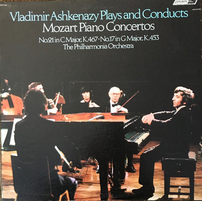 Wolfgang Amadeus Mozart - Vladimir Ashkenazy - Philharmonia Orchestra : Vladimir Ashkenazy Plays And Conducts Mozart Piano Concertos: No. 21 C In C Major K.467, No.17 In G Major K.453 (LP)