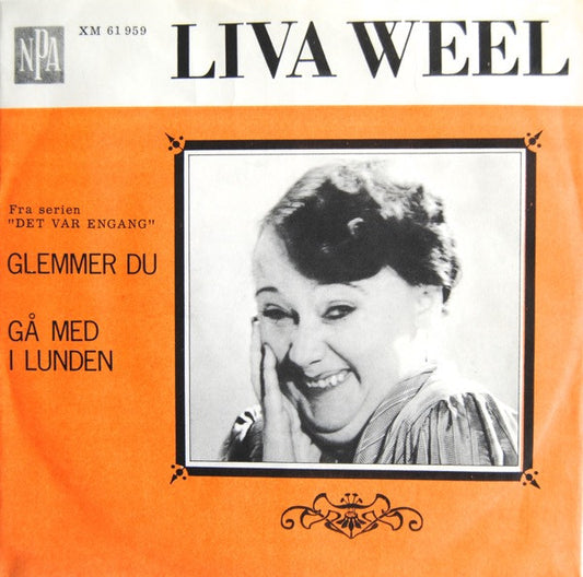 Liva Weel : Glemmer Du / Gå med I Lunden (7")