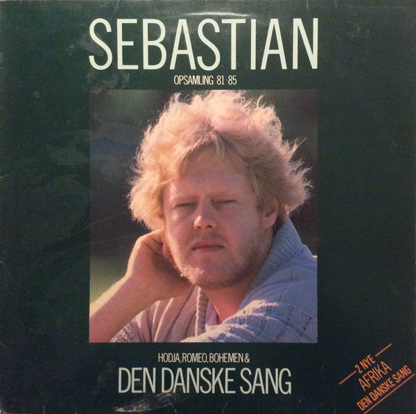 Sebastian (5) : Den Danske Sang - Opsamling '81-'85 (LP, Comp)