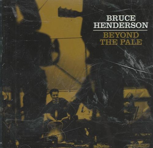 Bruce Henderson (3) : Beyond The Pale (CD, Album)